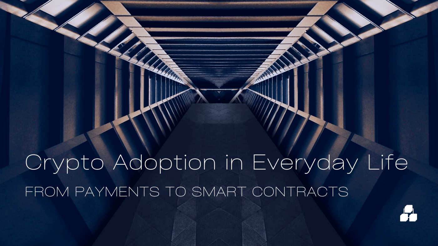 Crypto Adoption in Everyday Life: From Payments to Smart Contracts